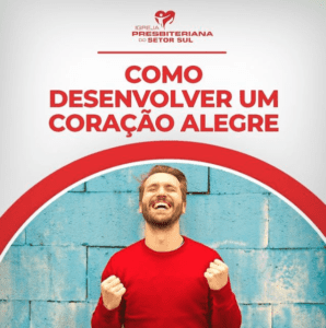 como desenvolver um coração alegre